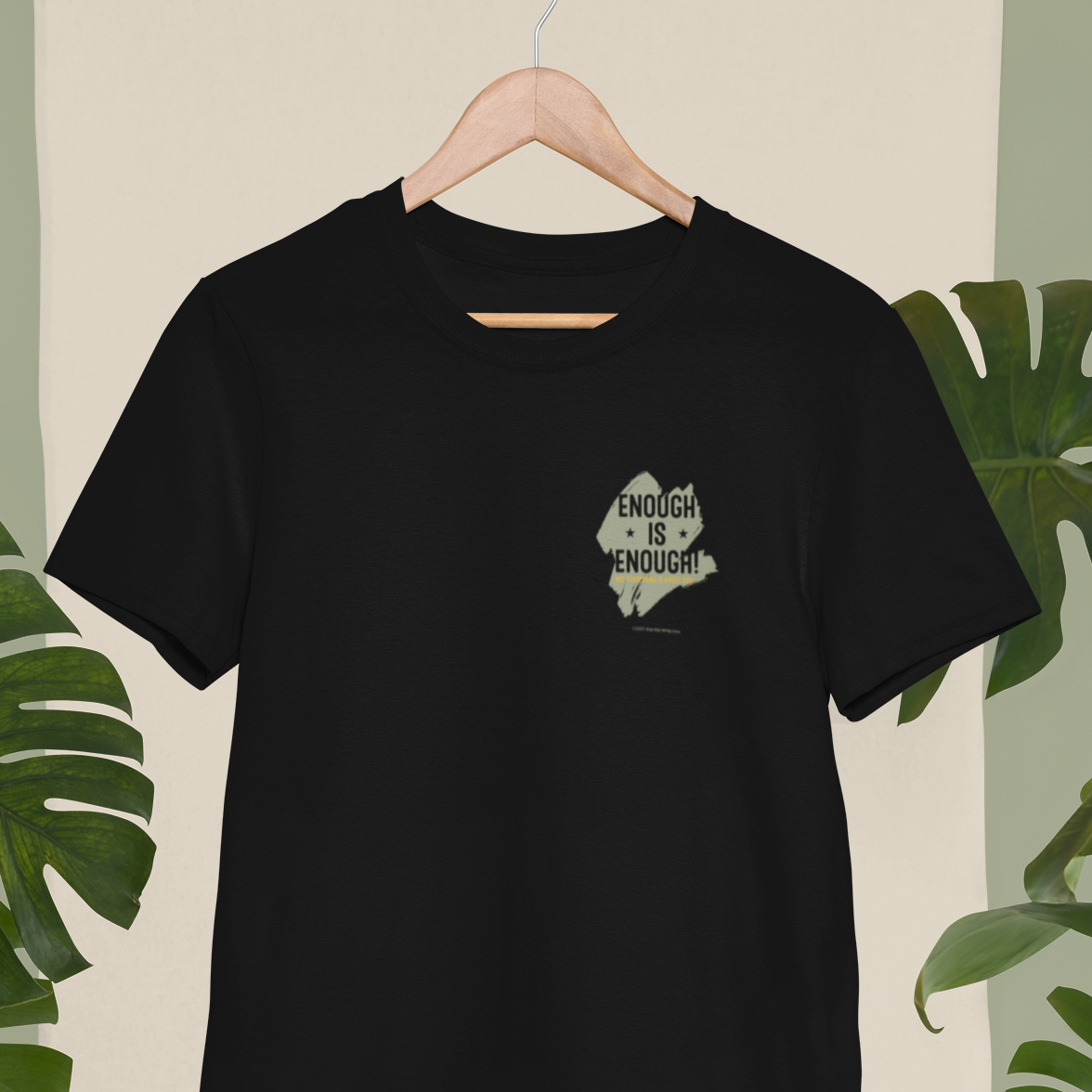 Enough is Enough - It isn't always about you T-Shirt
