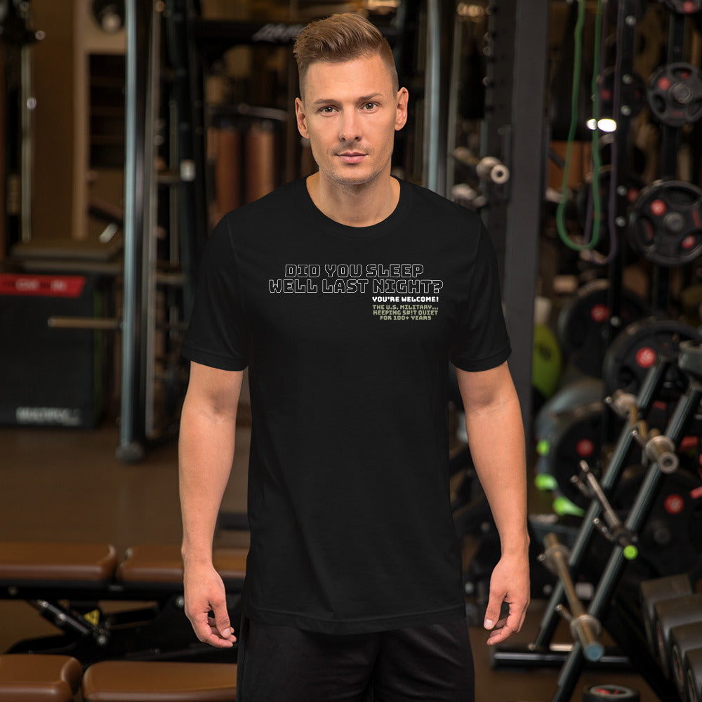 Did you sleep well last night? You're welcome. T-Shirt